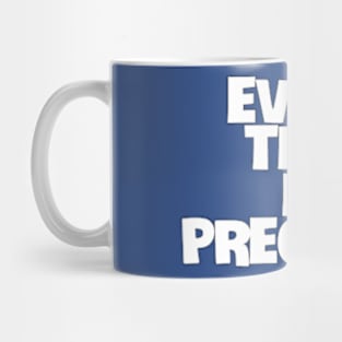 every time is precious Mug